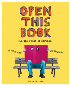 Open This Book in the Event of Boredom (The Awesome Activity Book for Grown-Ups) by Louis Catlett, 9781398820999