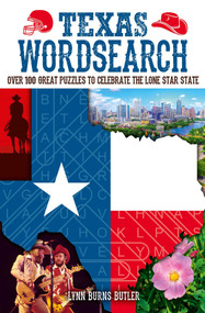 Texas Wordsearch (Over 100 Great Puzzles to Celebrate the Lone Star State) by Lynn Burns, 9781398821002