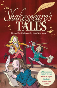 Shakespeare's Tales Retold for Children (A Midsummer Night's Dream, Twelfth Night, Macbeth, Romeo and Juliet) by Newman, 9781398821248