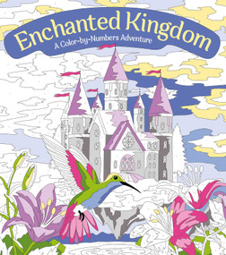 Enchanted Kingdom: A Color-by-Numbers Adventure (Includes 45 Artworks To Color) by Fearns, 9781398825727