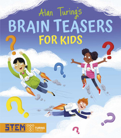Alan Turing's Brain Teasers for Kids by Regan, 9781398825864