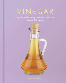 Vinegar (A Guide to the Many Types and their Use around the Home) by Julie Townsend, 9781398826038