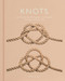 Knots (An Illustrated Practical Guide to the Essential Knot Types and their Uses) by Barry Mault, 9781398826069