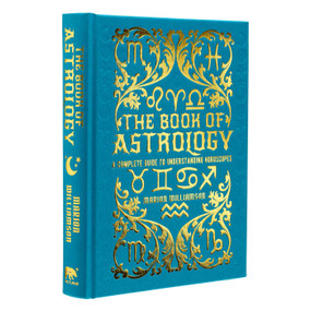 The Book of Astrology (A Complete Guide to Understanding Horoscopes) by Marion Williamson, 9781398830561