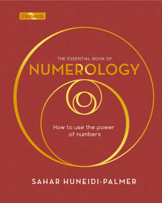 The Essential Book of Numerology (How to Use the Power of Numbers) by Sahar Huneidi Palmer, 9781398830585