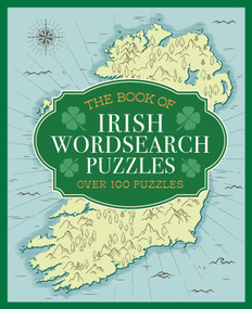 The Book of Irish Wordsearch Puzzles (Over 100 Puzzles) by Eric Saunders, 9781398830639