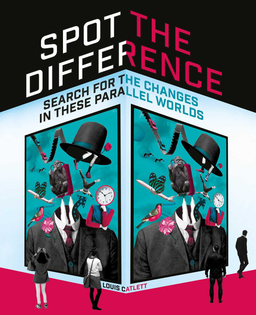 Spot the Difference (Search For The Changes In These Parallel Worlds) by Louis Catlett, 9781398830721