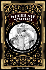 Whodunit Mysteries (More Than 50 Perplexing Puzzles for You to Solve) by Joel Jessup, 9781398830776