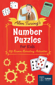 Alan Turing's Number Puzzles for Kids (109 Brain-Boosting Activities) by Saunders, 9781398831216