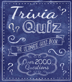 Trivia Quiz (The Ultimate Quiz Book - Over 2000 Questions) by Eric Saunders, 9781398832459