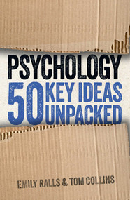 Psychology: 50 Key Ideas Unpacked by Emily Ralls, Tom Collins, 9781398835467