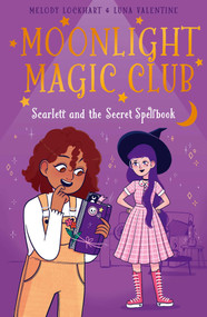 Moonlight Magic Club: Scarlett and the Secret Spellbook by Lockhart, 9781398836013