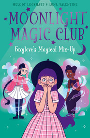 Moonlight Magic Club: Foxglove's Magical Mix-Up by Lockhart, 9781398836037