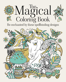 The Magical Coloring Book (Be Enchanted by these Spellbinding Designs) by Tansy Willow, 9781398836198