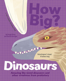 How Big? Dinosaurs (Amazing Life-Sized Dinosaurs and Other Creatures from Prehistory) by Dixon, 9781398836228