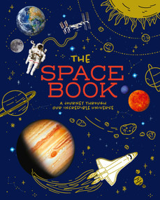 The Space Book (A Journey Through Our Incredible Universe) by Sparrow, 9781398836235