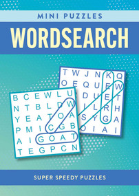 Mini Puzzles Wordsearch (Over 130 Super Speedy Puzzles) by Eric Saunders, 9781398836914
