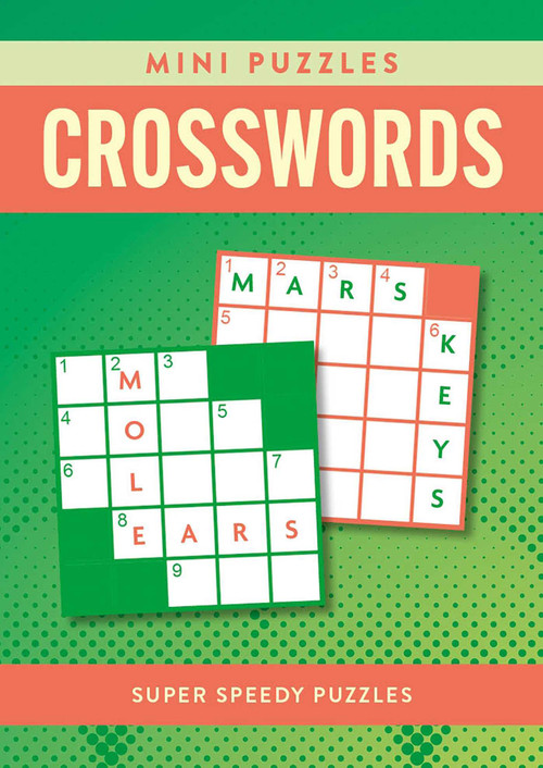 Mini Puzzles Crosswords (Over 130 Super Speedy Puzzles) by Eric Saunders, 9781398836921