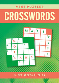 Mini Puzzles Crosswords (Over 130 Super Speedy Puzzles) by Eric Saunders, 9781398836921