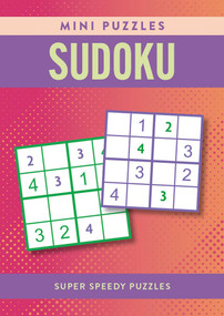 Mini Puzzles Sudoku (Over 130 Super Speedy Puzzles) by Eric Saunders, 9781398836938