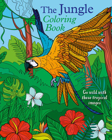 The Jungle Coloring Book (Go Wild With These Tropical Images) by Tansy Willow, 9781398840393