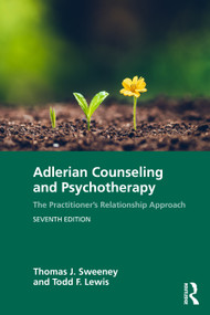 Adlerian Counseling and Psychotherapy (The Practitioner's Relationship Approach) by Thomas J. Sweeney, Todd F. Lewis, 9781041091370