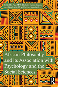 African Philosophy and its Association with Psychology and the Social Sciences by Paul M.W. Hackett, Mirian Ngozi Alike, Ava Godley-Smith, Husein Inusah, 9781032487878