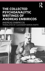 The Collected Psychoanalytic Writings of Andreas Embiricos by Andreas Embiricos, Alexander Baron-Raiffe, 9781041126331