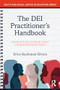 The DEI Practitioner's Handbook (A Guide for School and District Leaders in Pursuit of Educational Justice) by Erica Buchanan-Rivera, 9781032609386