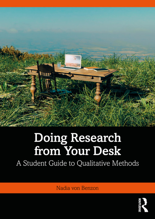 Doing Research from Your Desk (A Student Guide to Qualitative Methods) by Nadia von Benzon, 9781032593722