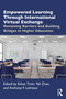Empowered Learning Through International Virtual Exchange (Removing Barriers and Building Bridges in Higher Education) by Ethan Trinh, Yali Zhao, Anthony F. Lemieux, 9781041004318