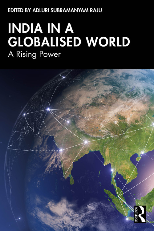 India in a Globalised World (A Rising Power) by Adluri Subramanyam Raju, 9781041372691