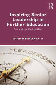 Inspiring Senior Leadership in Further Education (Stories from the Frontline) by Rebecca Gater, 9781041157113