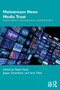 Mainstream News Media Trust (Antecedents, Consequences, and Remedies) by Nayla Fawzi, Jesper Strömbäck, Yariv Tsfati, 9781041021728