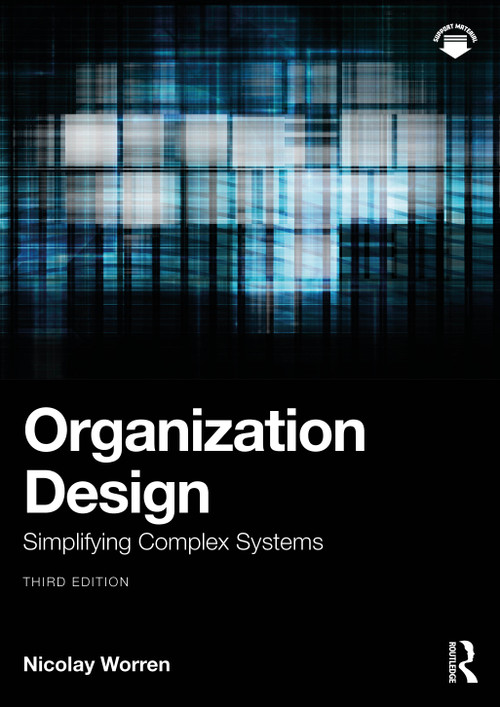 Organization Design (Simplifying Complex Systems) by Nicolay Worren, 9781032913209