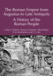 The Roman Empire from Augustus to Late Antiquity (A History of the Roman People) by Celia E. Schultz, Serena Connolly, Allen Ward, F. M. Heichelheim, C. A. Yeo, 9781032612973