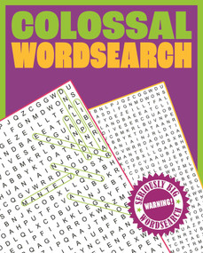 Colossal Wordsearch (Warning! Seriously Big Wordsearch) by Eric Saunders, 9781398842687