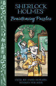 Sherlock Holmes' Brainteasing Puzzles (Over 100 Mind-Bending Riddles for Kids) by Veitch, 9781398843110