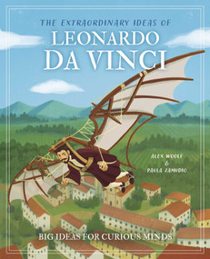 The Extraordinary Ideas of Leonardo Da Vinci (Big Ideas for Curious Minds) by Woolf, 9781398843271