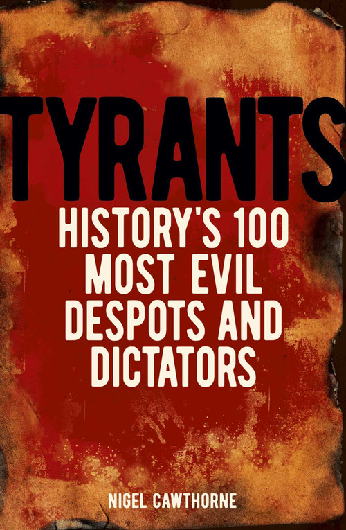 Tyrants by Nigel Cawthorne, 9781398843400