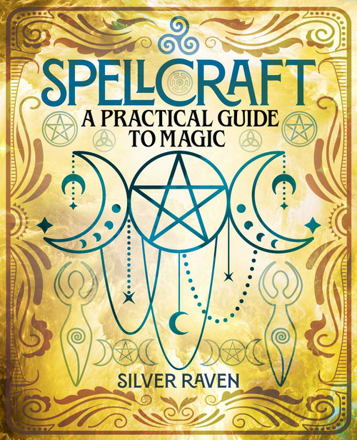 Spellcraft (A Practical Guide to Magic) by Silver Raven, 9781398843417