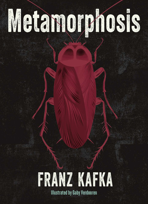 Metamorphosis (Illustrated by Gaby Verdooren) by Franz Kafka, Gaby Verdooren, Will Aaltonen Pearson, 9781398843547