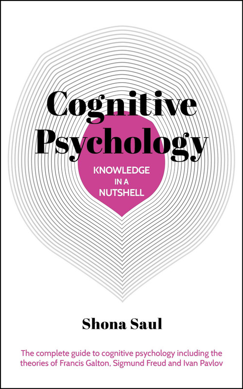 Knowledge in a Nutshell: Cognitive Psychology by Shona Saul, 9781398843585