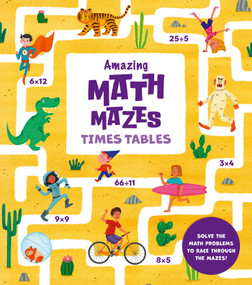 Amazing Math Mazes: Times Tables (Solve the Math Problems to Race Through the Mazes!) by Regan, 9781398843639