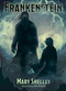 Frankenstein (Illustrated by Kim Ekdahl) by Mary Shelley, Kim Ekdahl, 9781398843707
