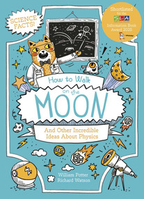 How to Walk on the Moon and Other Incredible Ideas About Physics by Potter, 9781398843721