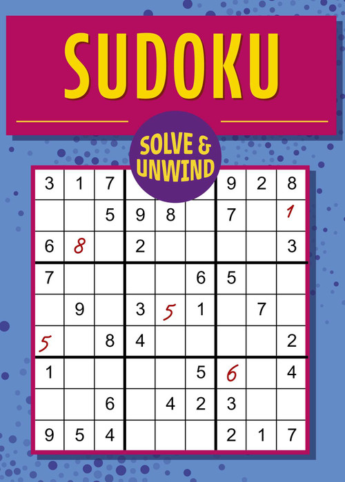 Solve and Unwind: Sudoku (Over 300 Puzzles) by Eric Saunders, 9781398843769