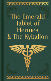 The Emerald Tablet of Hermes & The Kybalion (Gilded Pocket Edition) by Hermes Trismegistus, Ambra Allison Ghiringhelli, 9781398844087