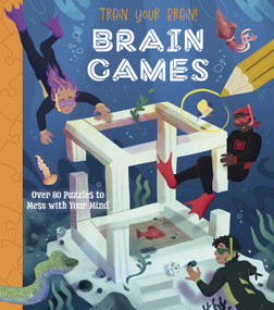 Train Your Brain! Brain Games (Over 80 Puzzles to Mess with your Mind) by Regan, 9781398844230