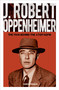 J. Robert Oppenheimer (The Man Behind the Atom Bomb) by Chris McNab, 9781398844322